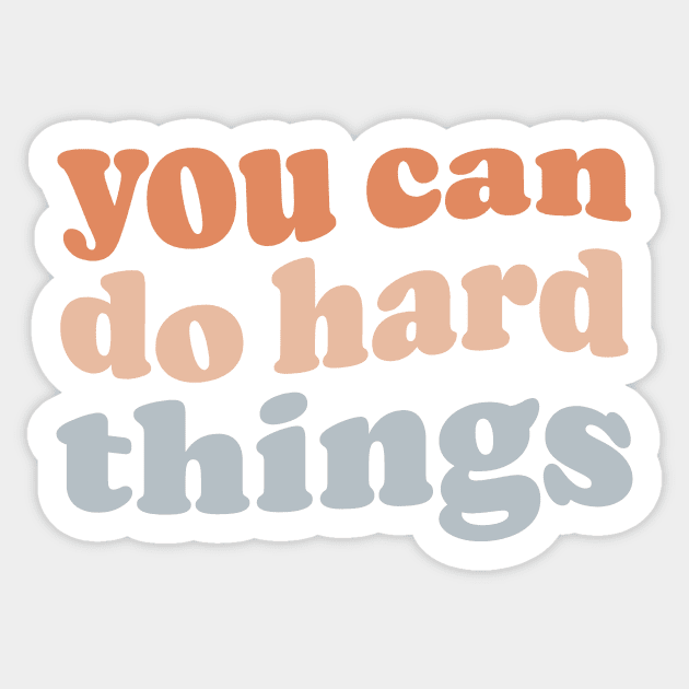 You Can Do Hard Things Sticker by lukassfr